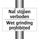 Nat slijpen verboden - Wet grinding prohibited