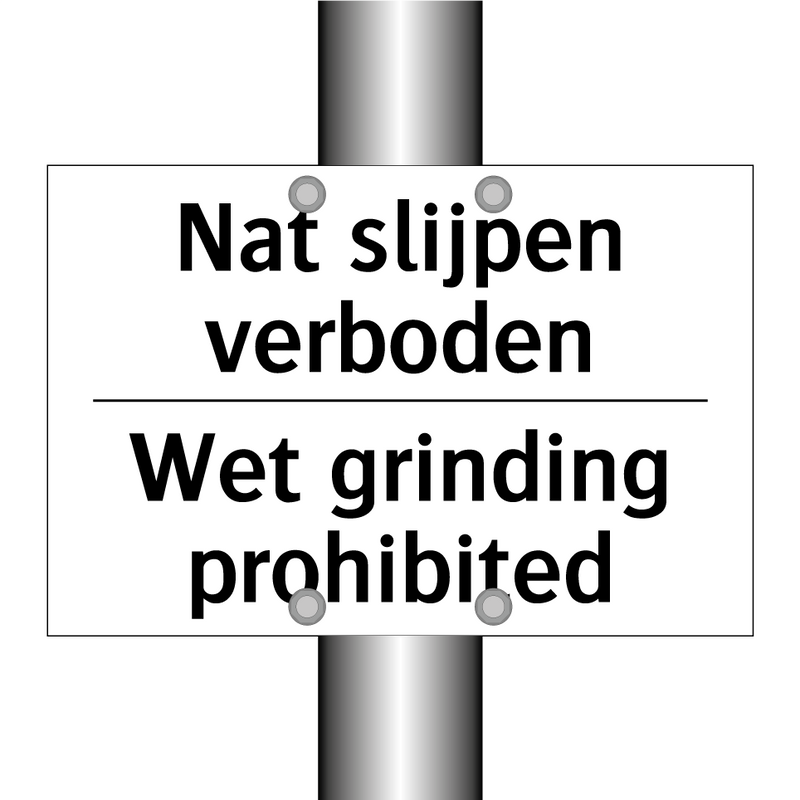 Nat slijpen verboden - Wet grinding prohibited