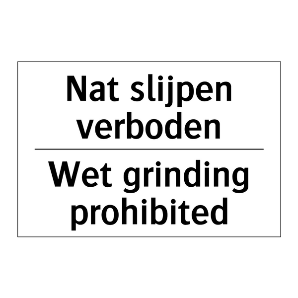 Nat slijpen verboden - Wet grinding prohibited