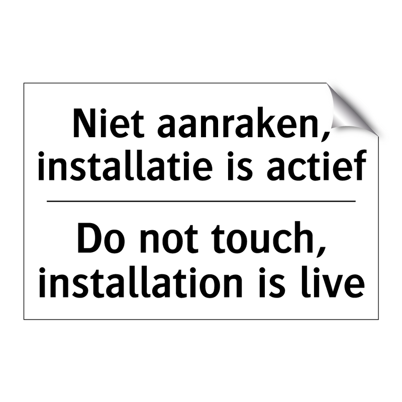 Niet aanraken, installatie is /.../ - Do not touch, installation is /.../