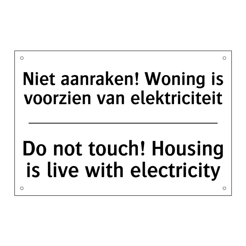 Niet aanraken! Woning is voorzien /.../ - Do not touch! Housing is live /.../