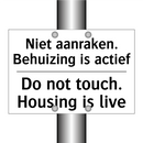 Niet aanraken. Behuizing is actief/.../ - Do not touch. Housing is live