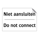 Niet aansluiten - Do not connect