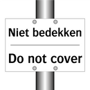 Niet bedekken - Do not cover