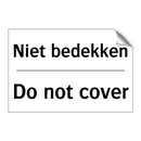 Niet bedekken - Do not cover