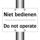 Niet bedienen - Do not operate