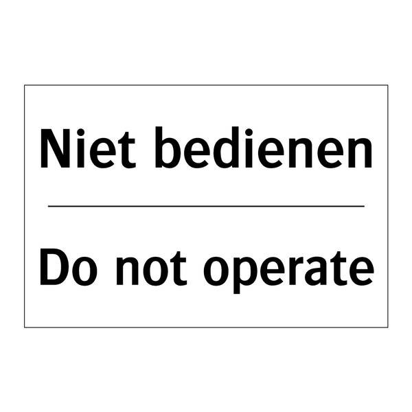 Niet bedienen - Do not operate
