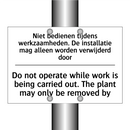 Niet bedienen tijdens werkzaamheden. /.../ - Do not operate while work is being /.../