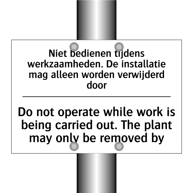 Niet bedienen tijdens werkzaamheden. /.../ - Do not operate while work is being /.../