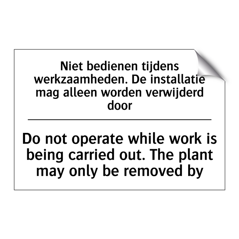 Niet bedienen tijdens werkzaamheden. /.../ - Do not operate while work is being /.../