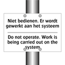 Niet bedienen. Er wordt gewerkt /.../ - Do not operate. Work is being /.../