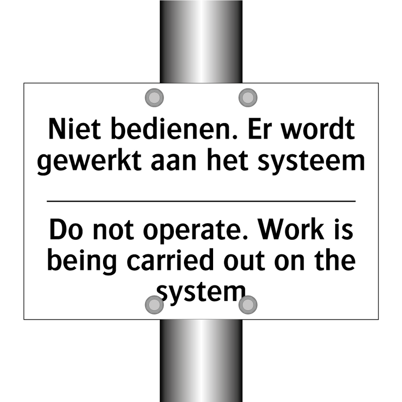 Niet bedienen. Er wordt gewerkt /.../ - Do not operate. Work is being /.../