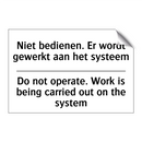 Niet bedienen. Er wordt gewerkt /.../ - Do not operate. Work is being /.../