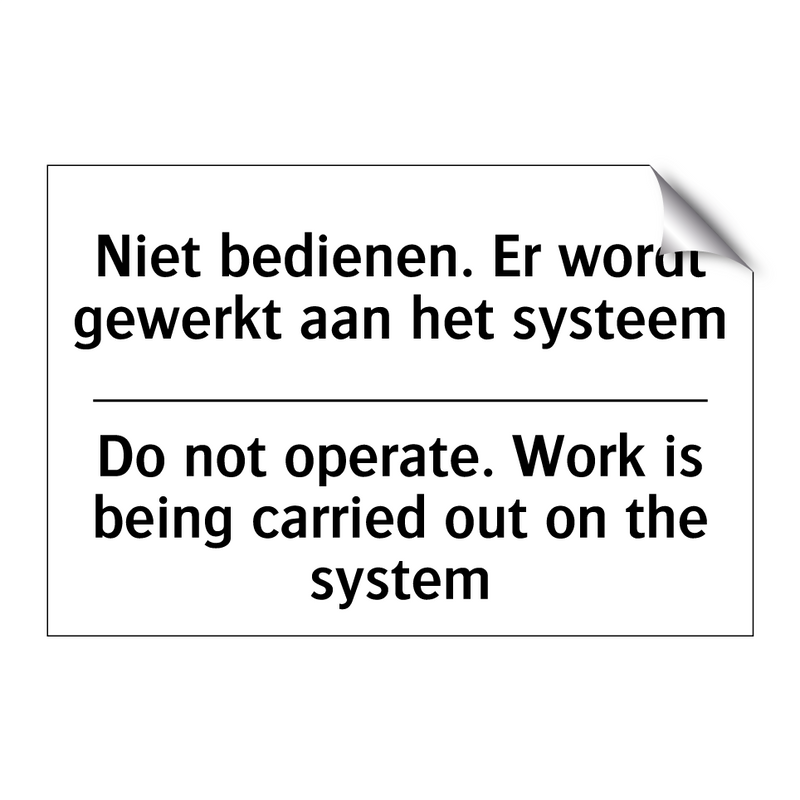 Niet bedienen. Er wordt gewerkt /.../ - Do not operate. Work is being /.../