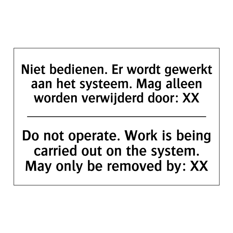 Niet bedienen. Er wordt gewerkt /.../ - Do not operate. Work is being /.../