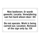 Niet bedienen. Er wordt gewerkt. /.../ - Do not operate. Work is being /.../