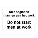 Niet beginnen mannen aan het werk/.../ - Do not start men at work