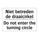 Niet betreden de draaicirkel - Do not enter the turning circle/.../