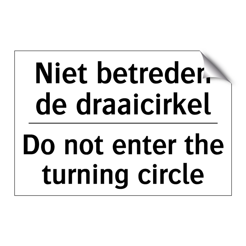 Niet betreden de draaicirkel - Do not enter the turning circle/.../