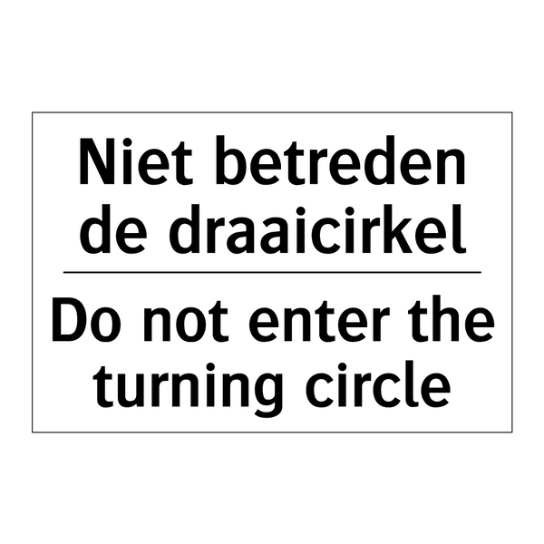 Niet betreden de draaicirkel - Do not enter the turning circle/.../