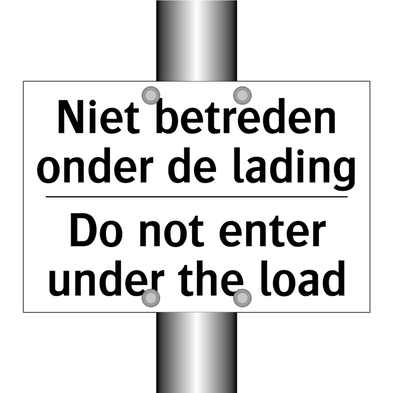 Niet betreden onder de lading - Do not enter under the load
