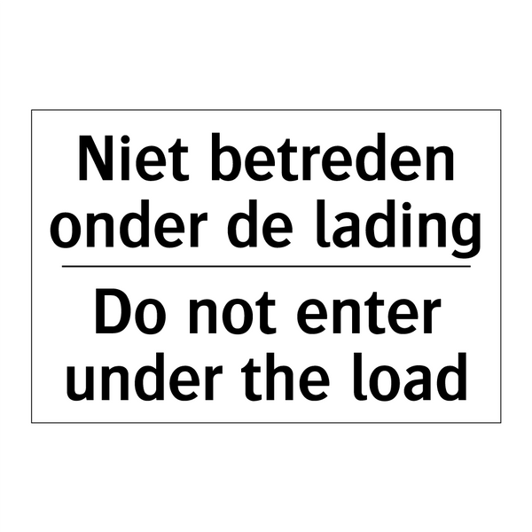 Niet betreden onder de lading - Do not enter under the load