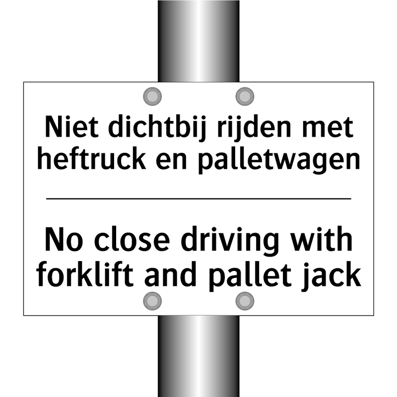 Niet dichtbij rijden met heftruck /.../ - No close driving with forklift /.../