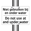 Niet gebruiken bij en onder water/.../ - Do not use at and under water