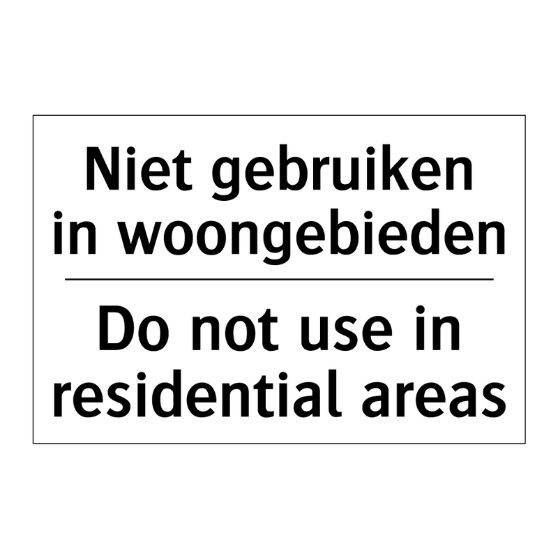Niet gebruiken in woongebieden - Do not use in residential areas/.../