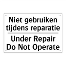 Niet gebruiken tijdens reparatie/.../ - Under Repair Do Not Operate