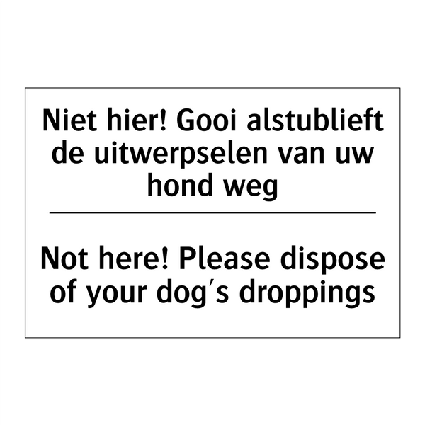 Niet hier! Gooi alstublieft de /.../ - Not here! Please dispose of your /.../