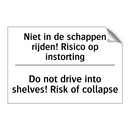 Niet in de schappen rijden! Risico /.../ - Do not drive into shelves! Risk /.../