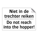 Niet in de trechter reiken - Do not reach into the hopper!