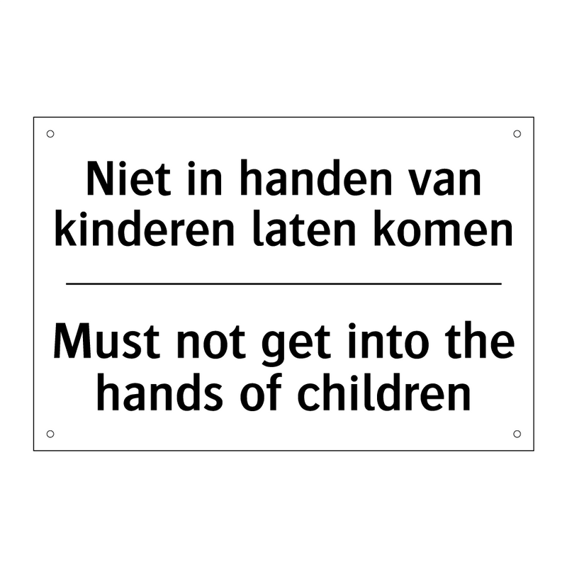 Niet in handen van kinderen laten /.../ - Must not get into the hands of /.../