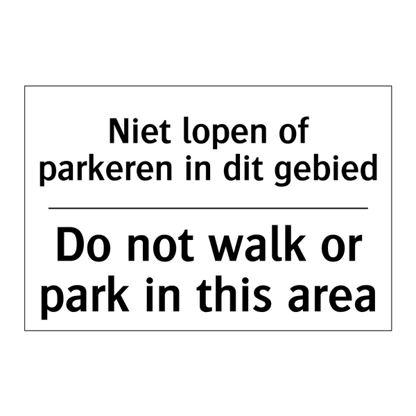 Niet lopen of parkeren in dit /.../ - Do not walk or park in this area/.../