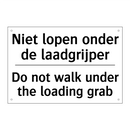 Niet lopen onder de laadgrijper/.../ - Do not walk under the loading /.../
