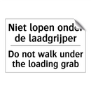 Niet lopen onder de laadgrijper/.../ - Do not walk under the loading /.../
