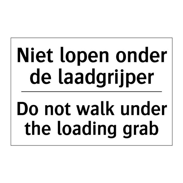 Niet lopen onder de laadgrijper/.../ - Do not walk under the loading /.../