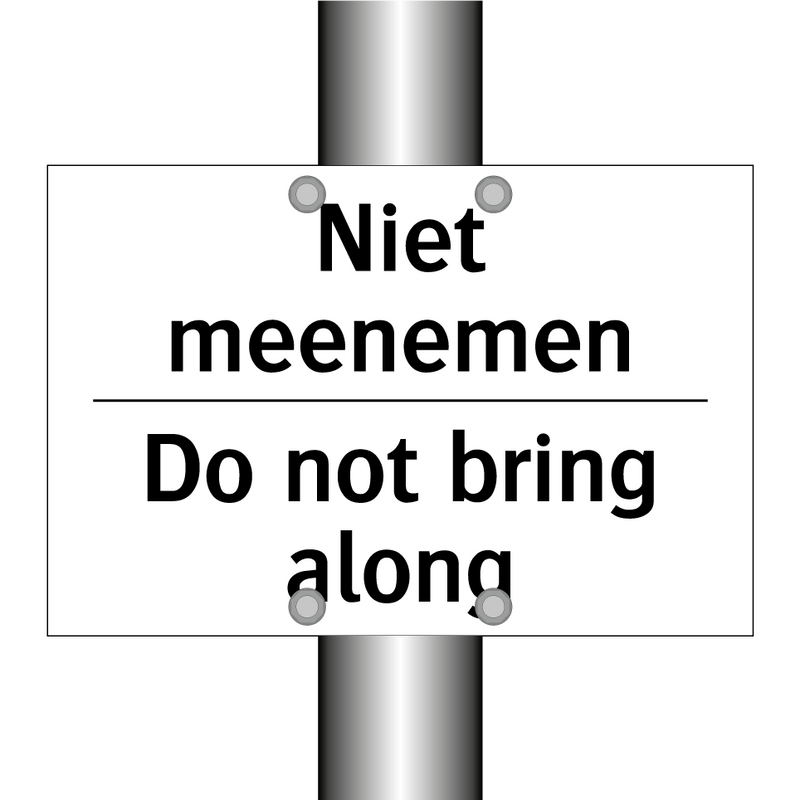 Niet meenemen - Do not bring along
