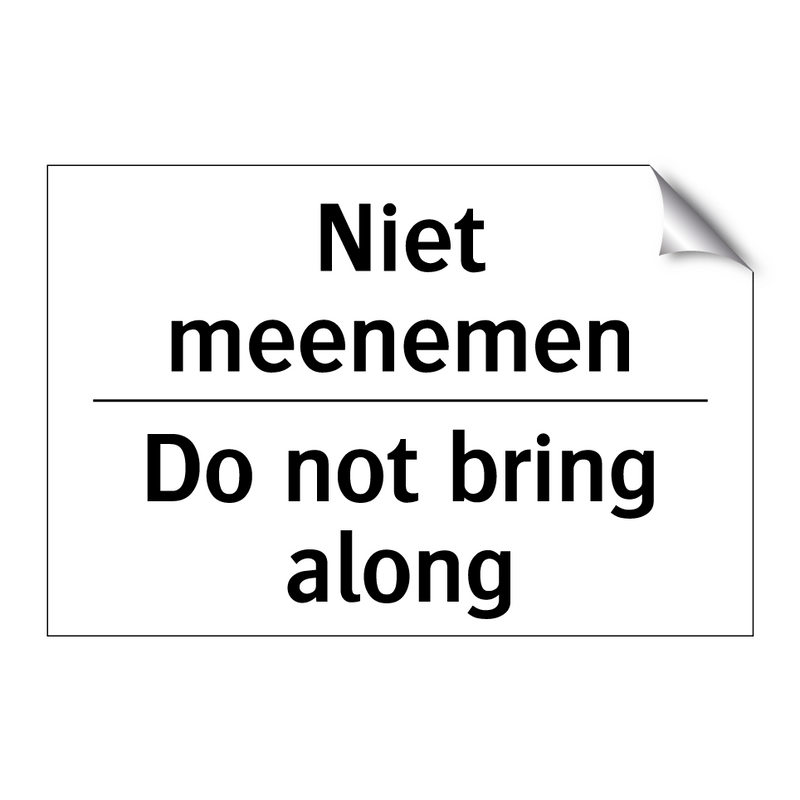 Niet meenemen - Do not bring along