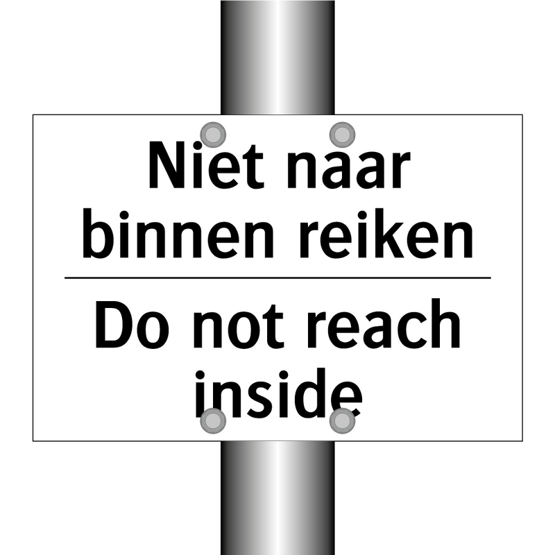 Niet naar binnen reiken - Do not reach inside