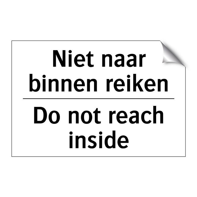 Niet naar binnen reiken - Do not reach inside