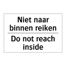 Niet naar binnen reiken - Do not reach inside