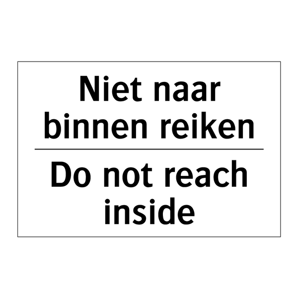 Niet naar binnen reiken - Do not reach inside