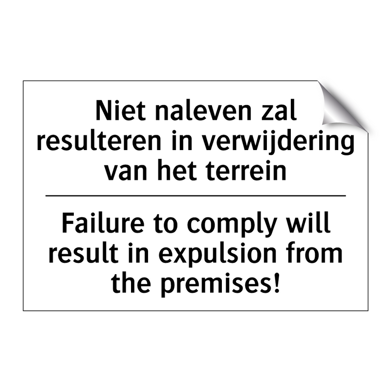 Niet naleven zal resulteren in /.../ - Failure to comply will result /.../
