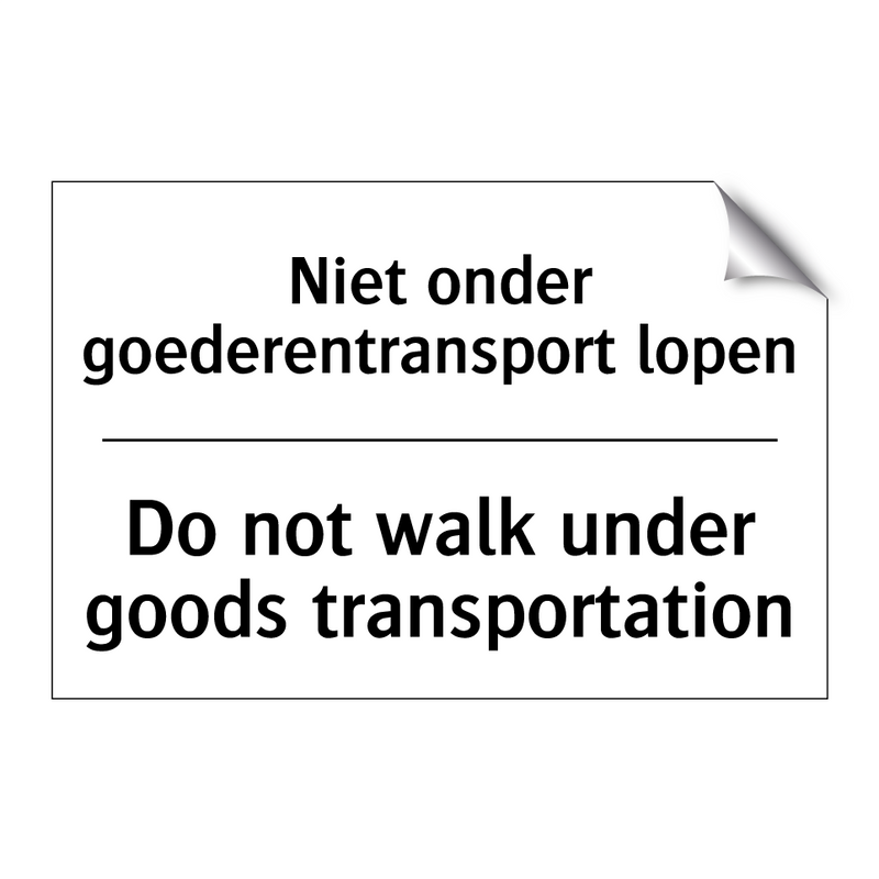 Niet onder goederentransport lopen/.../ - Do not walk under goods transportation/.../