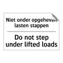 Niet onder opgeheven lasten stappen/.../ - Do not step under lifted loads