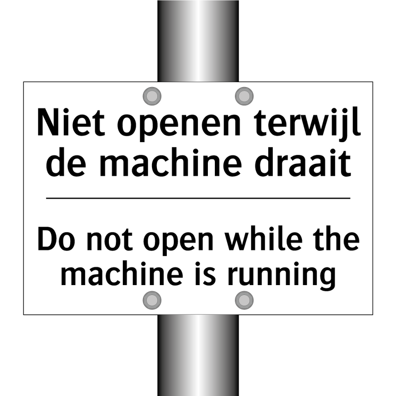 Niet openen terwijl de machine /.../ - Do not open while the machine /.../
