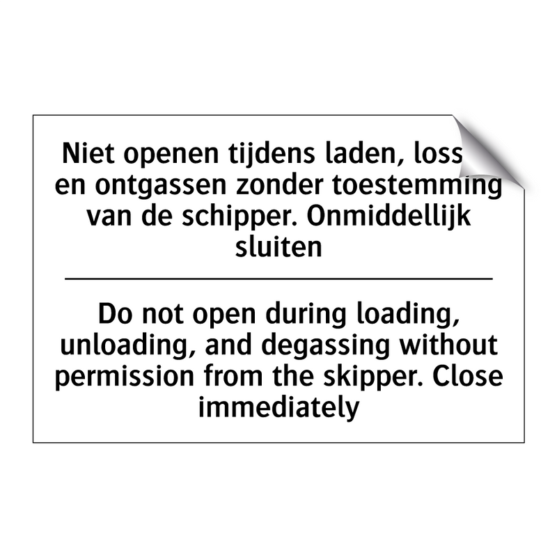 Niet openen tijdens laden, lossen /.../ - Do not open during loading, unloading, /.../