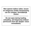 Niet openen tijdens laden, lossen /.../ - Do not open during loading, unloading, /.../